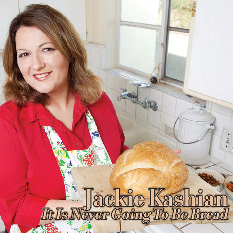 Jackie Kashian - It Is Never Going To Be Bread (download)