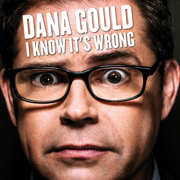 Dana Gould - I Know It’s Wrong (50/50 gold/clear split w/black splatter vinyl)