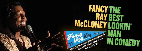 Fancy Ray McCloney - The Best Lookin' Man In Comedy (vinyl + pennant)