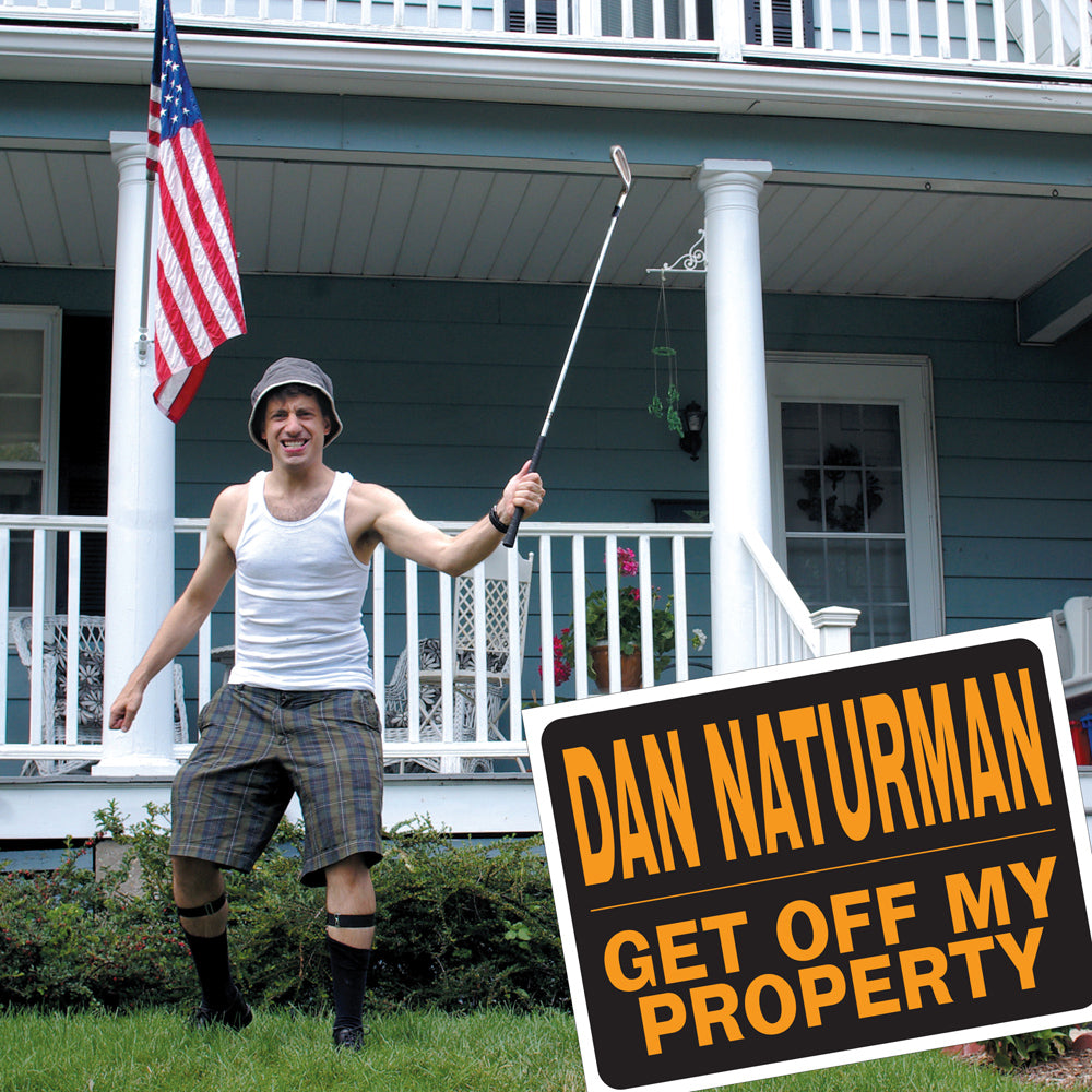 Dan Naturman - Get Off My Property (CD)