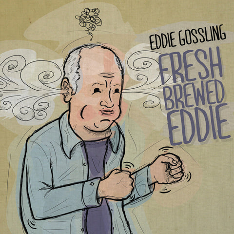 Eddie Gossling - Fresh Brewed Eddie (download)