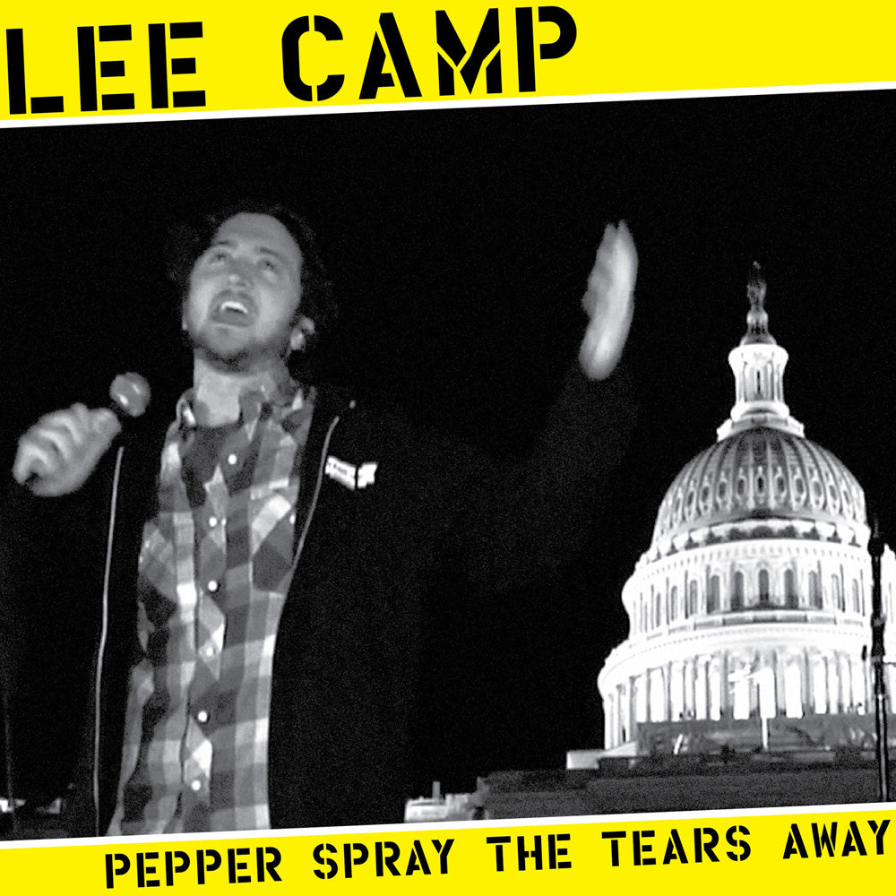 Lee Camp - Pepper Spray the Tears Away (CD)
