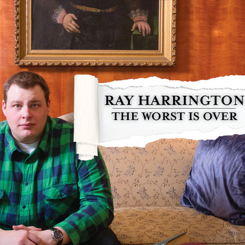 Ray Harrington - The Worst Is Over (CD)