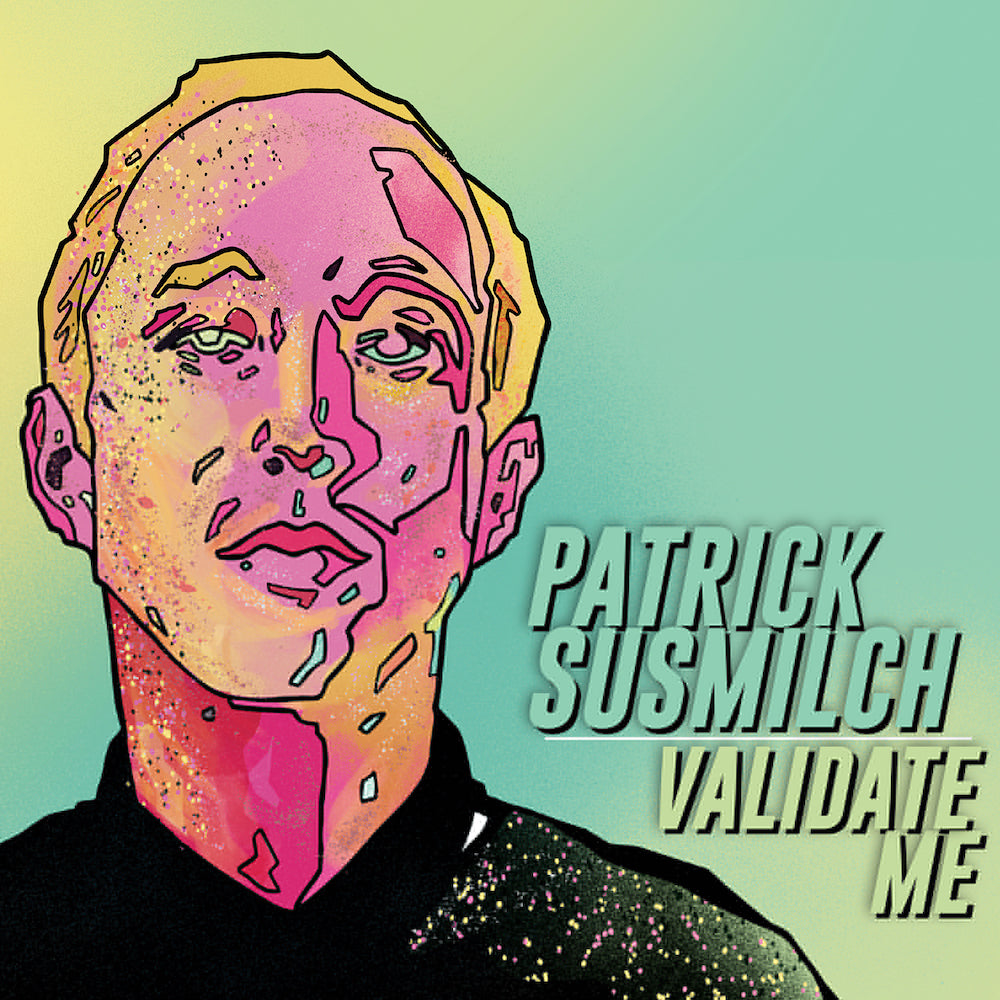 Patrick Susmilch - Validate Me (download)