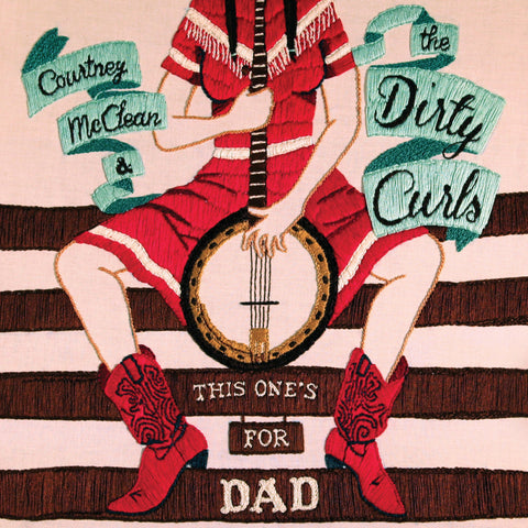 Courtney McClean & the Dirty Curls - This One's for Dad (CD)
