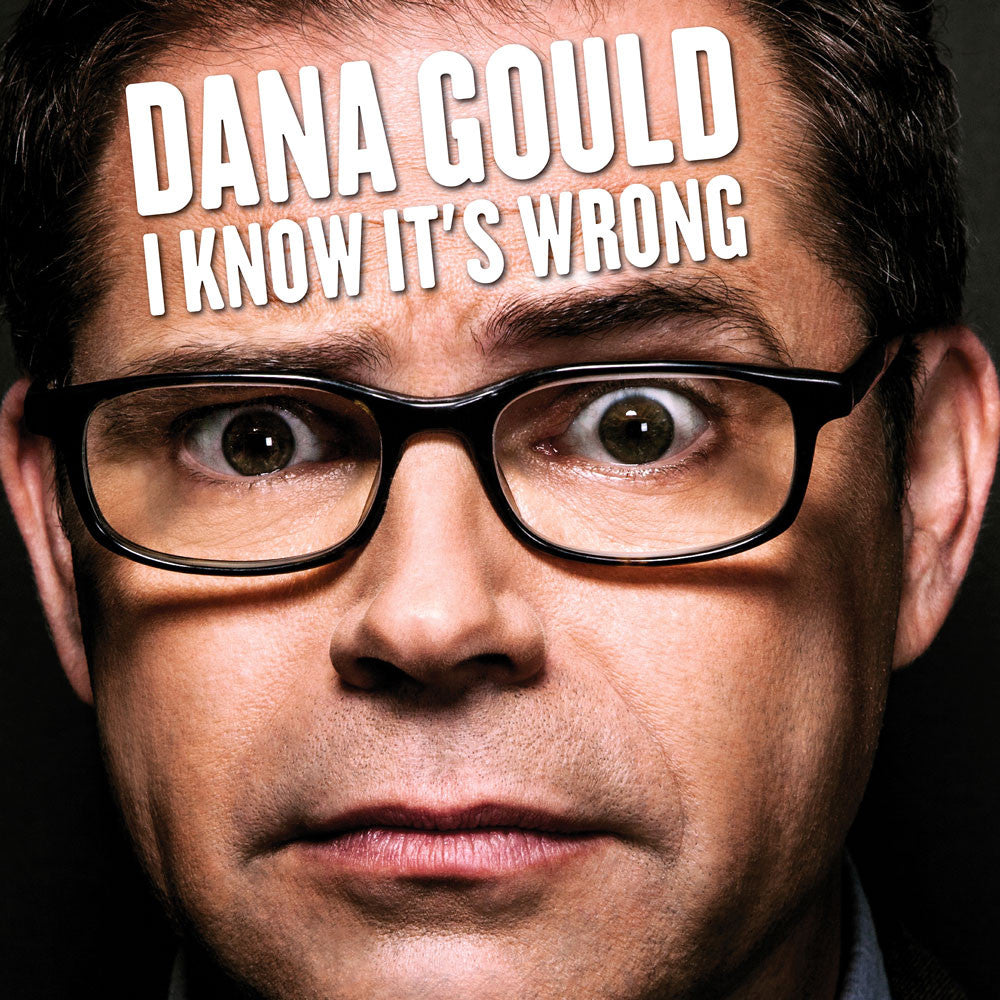 Dana Gould - I Know It's Wrong (black vinyl) – Stand Up! Records