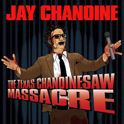 Jay Chanoine - The Texas Chanoinsesaw Massacre (download)