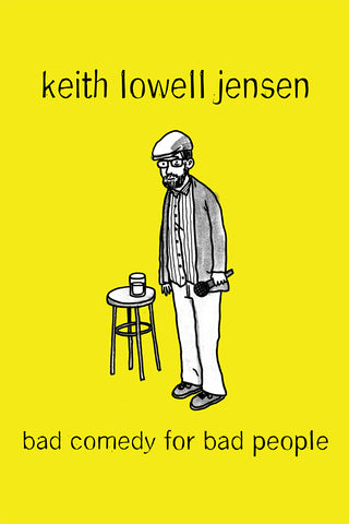 Keith Lowell Jensen - Bad Comedy for Bad People (video)