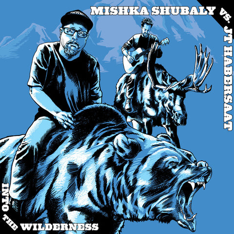 Mishka Shubaly vs. JT Habersaat - Into the Wilderness (cyan vinyl)