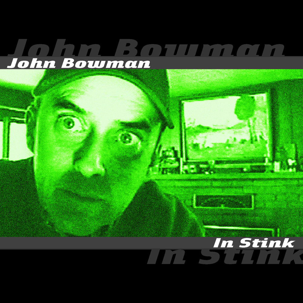 John Bowman - In Stink (download)